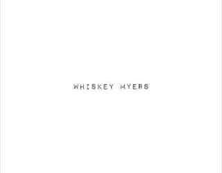 WHISKEY MYERS – Whiskey Myers