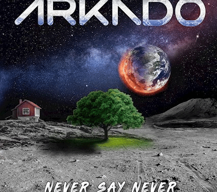 ARKADO – Never Say Never