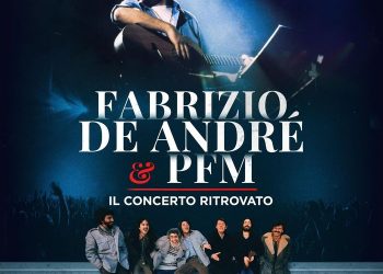 ‘Fabrizio De André e PFM. Il concerto ritrovato’, in arrivo l’album
