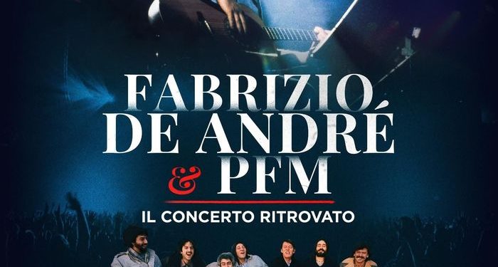 ‘Fabrizio De André e PFM. Il concerto ritrovato’, in arrivo l’album