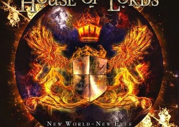 HOUSE OF LORDS – New World New Eyes