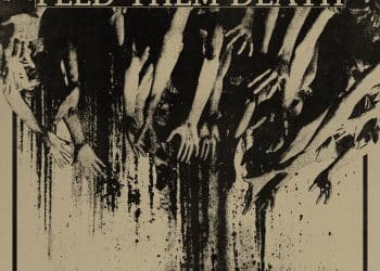 FEED THEM DEATH – For Our Culpable Dead