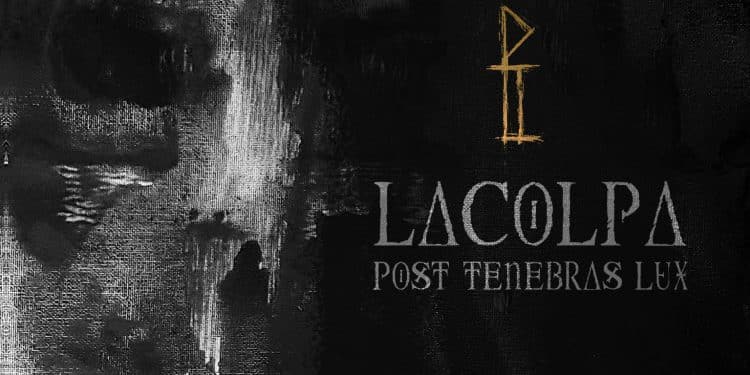 LACOLPA – Post Tenebras Lux