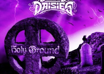 THE DEAD DAISIES, pubblicano il video del terzo singolo “Holy Ground”
