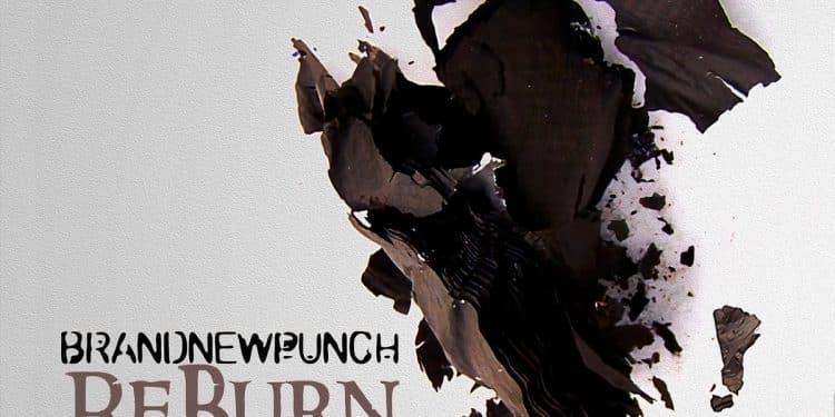 BRAND NEW PUNCH – ReBurn