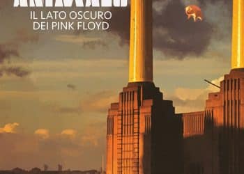 Animals – Il Lato Oscuro dei Pink Floyd, in uscita il libro di Giovanni Rossi