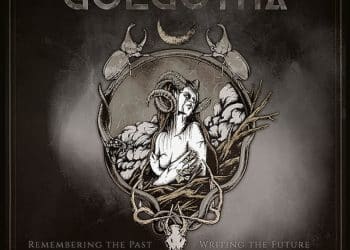 GOLGOTHA – Remembering The Past, Writing The Future