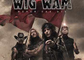 WIG WAM – Never Say Die