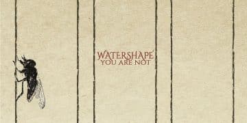 WATERSHAPE – You Are Not