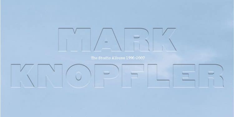 Mark Knopfler, in uscita The Studio Albums 1996-2007