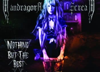 MANDRAGORA SCREAM – Nothing But The Best