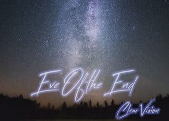 CLEAR VISION, pubblicano l’EP “Eve of the End” il 15 ottobre su Raw Street Noise