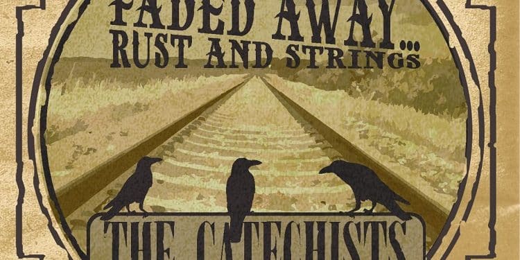 THE CATECHISTS, annunciano il nuovo album “Faded Away… Rust And Strings”