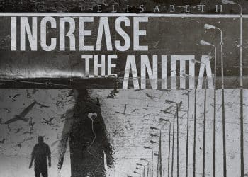 INCREASE THE ANIMA, pubblica l’EP “Elisabeth” il 31 ottobre 2021