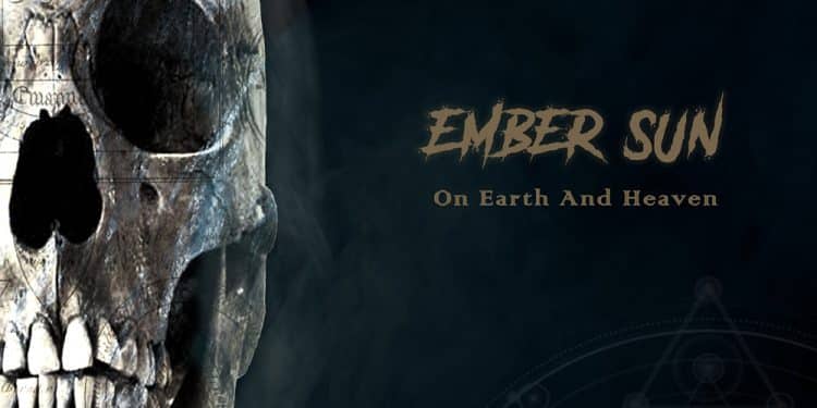 EMBER SUN – Of Earth And Heaven