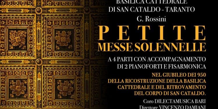 L’Opera di Gioacchino Rossini “Petite Messe Solennelle” a Taranto nella Cattedrale di San Cataldo