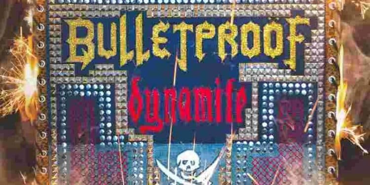 BULLETPROÖF – Dynamite
