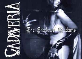 CADAVERIA – The Shadows’ Madame (20th Anniversary Edition)