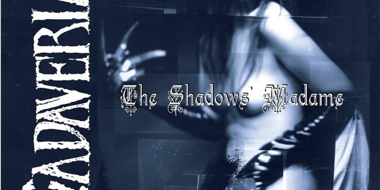 CADAVERIA, ristampa di “The Shadows’ Madame”