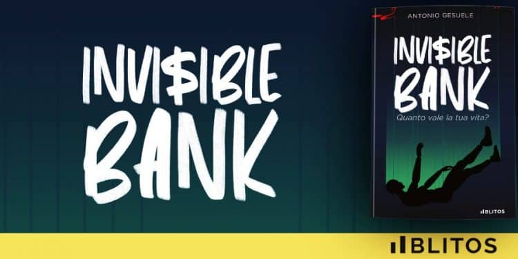 INVISIBLE BANK, un thriller psicologico a sfondo economico ambientato tra l’Italia e la Gran Bretagna