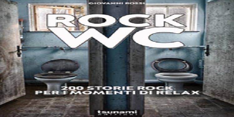 Giovanni Rossi ROCK WC 200 storie rock per i momenti di relax