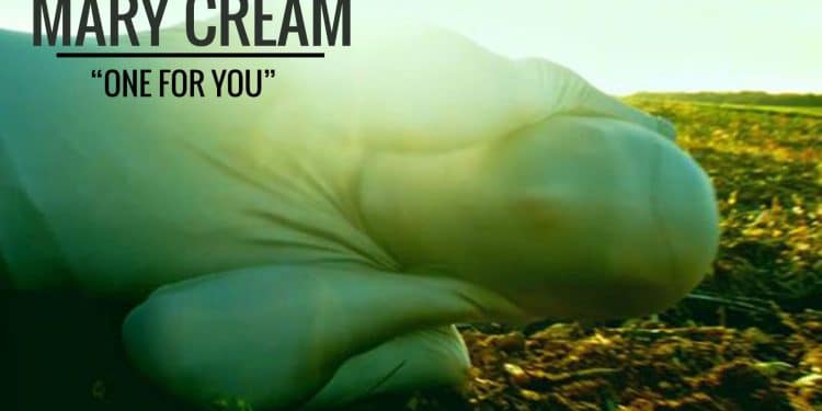 MARY CREAM presentano il video di “One For You”