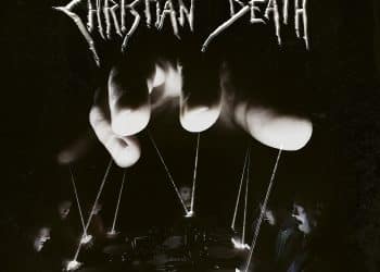 CHRISTIAN DEATH – Evil becomes rule