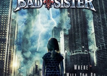 BAD SISTER – Where will you go