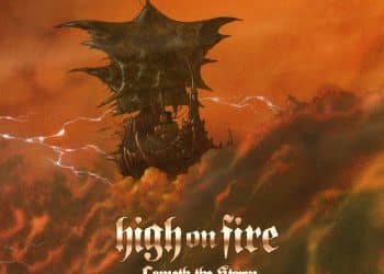 HIGH ON FIRE, svelano il video della title track del nuovo album ‘Cometh the Storm’