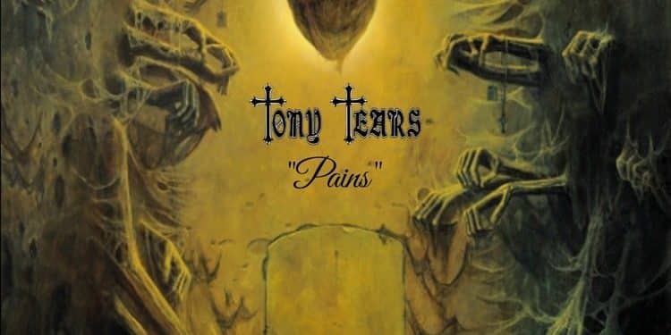 TONY TEARS – Pains