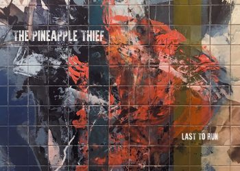 THE PINEAPPLE THIEF – Last To Run