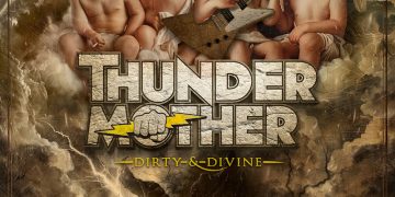 THUNDERMOTHER – Dirty & Divine