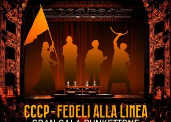 CCCP – FEDELI ALLA LINEA: il 28 marzo esce la registrazione audio e video del “GRAN GALA PUNKETTONE”, dal 30 giugno “CCCP – ULTIMA CHIAMATA”, l’ultimo tour della band!