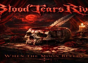 Blood Tears River: esce il nuovo album “When The Moon Bleeds”