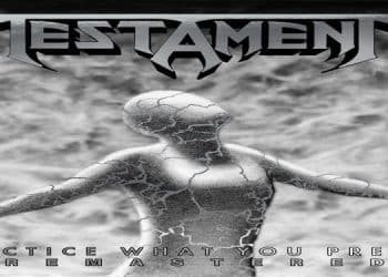 Testament: in arrivo la ristampa rimasterizzata di “Practice What You Preach”