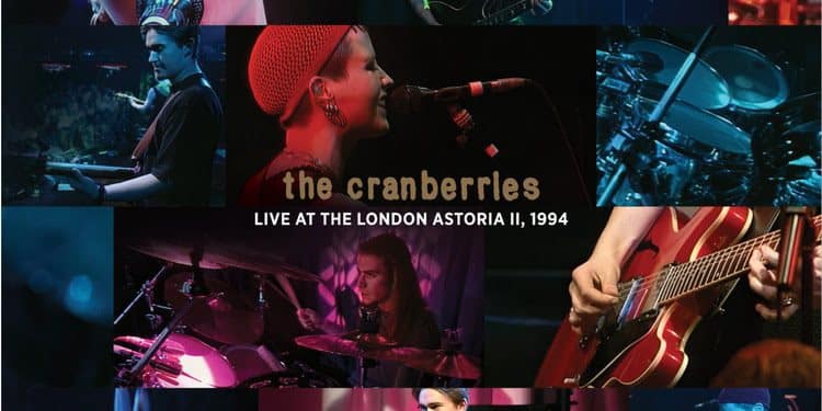 The Cranberries, ritrovato lo storico live del 1994: arriva “Live At The London Astoria II”